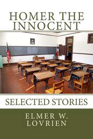 Homer the Innocent de Elmer W. Lovrien