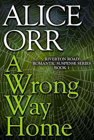 A Wrong Way Home de Alice Orr