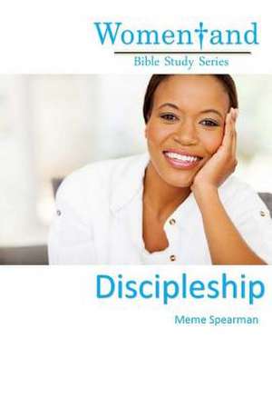 Women and Discipleship de Meme Spearman