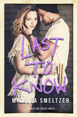 Last to Know de Micalea Smeltzer