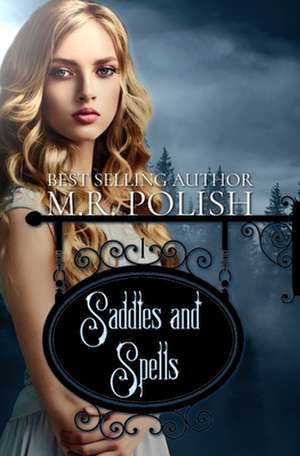 Saddles and Spells de M. R. Polish