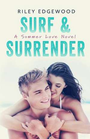 Surf & Surrender de Riley Edgewood