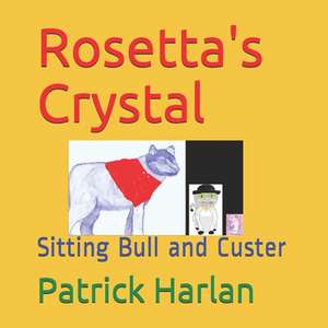 Rosetta's Crystal de Patrick Harlan