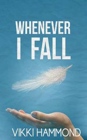 Whenever I Fall de Vikki Hammond