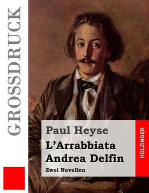 L'Arrabbiata / Andrea Delfin (Grossdruck) de Paul Heyse