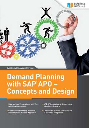 Demand Planning with SAP Apo - Concepts and Design de Avijit Dutta