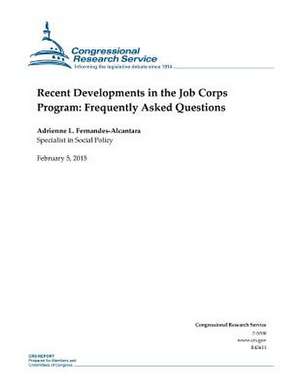 Recent Developments in the Job Corps Program de Congressional Research Service