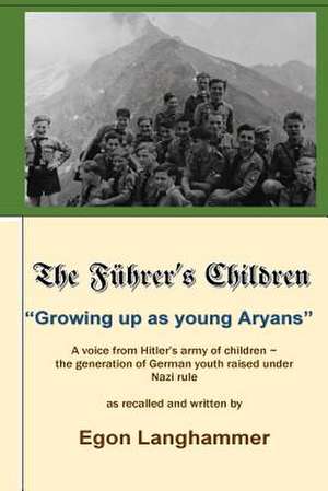 The Fuehrer's Children de Egon Langhammer