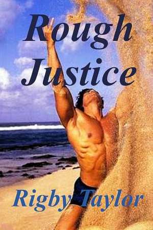 Rough Justice de MR Rigby Taylor