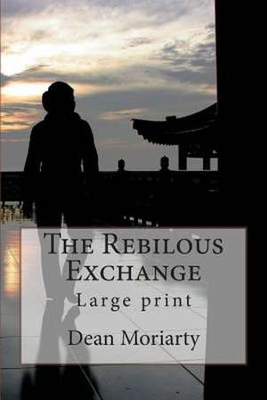 The Rebilous Exchange de Dean Moriarty