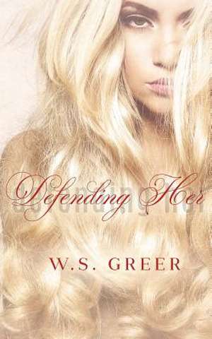 Defending Her de W. S. Greer