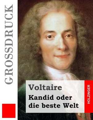 Kandid Oder Die Beste Welt (Grossdruck) de Voltaire