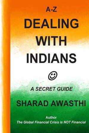 A-Z Dealing with Indians de MR Sharad Awasthi