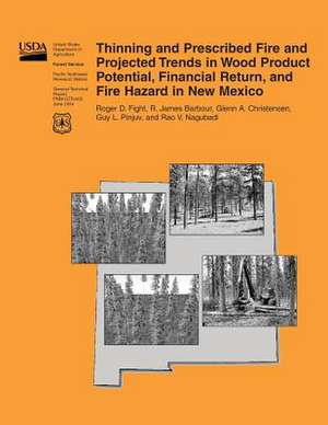 Thinning and Prescribed Fire and Projected Trends in Wood Product Potential, Financial Return, and Fire Hazard in New Mexico de United States Department of Agriculture