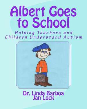 Albert Goes to School de Dr Linda Barboa