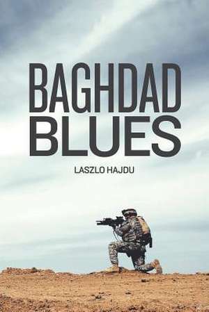 Baghdad Blues de Laszlo Hajdu