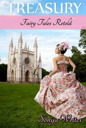 Treasury - Fairy Tales Retold de Sonya Writes