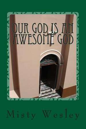 Our God Is an Awesome God de Misty Lynn Wesley