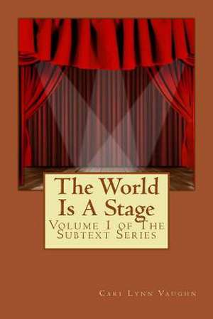 The World Is a Stage de Cari Lynn Vaughn