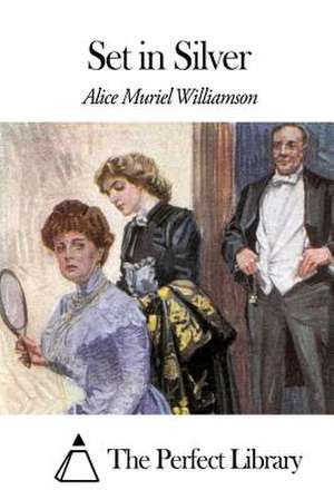 Set in Silver de Williamson, Alice Muriel