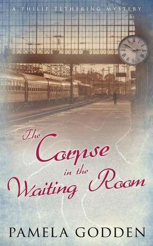 The Corpse in the Waiting Room de Pamela Godden