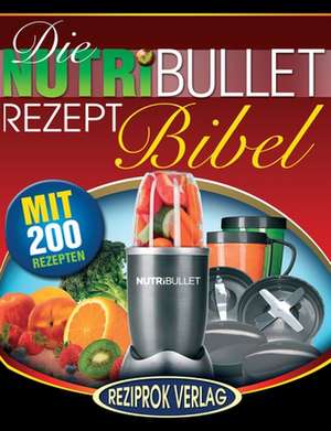 Die Nutribullet Rezept Bibel de Susan Fotherington