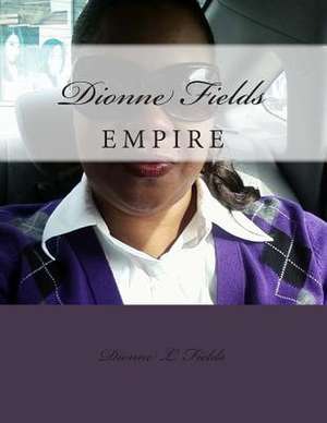 Dionne Fields Empire de Dionne L. Fields