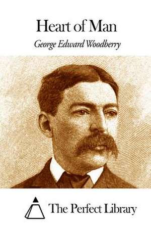 Heart of Man de George Edward Woodberry