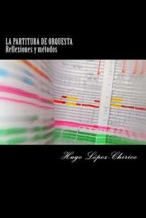 La Partitura de Orquesta de Hugo Lopez-Chirico