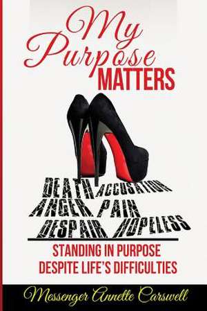 My Purpose Matters de Annette Carswell