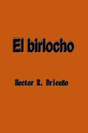 El Birlocho de Hector R. Briceno