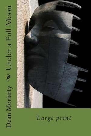 Under a Full Moon de Dean Moriarty
