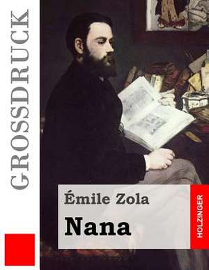 Nana (Grossdruck) de Emile Zola