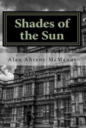 Shades of the Sun de Alan McManus