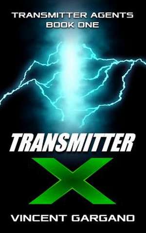 Transmitter-X de Vincent Gargano