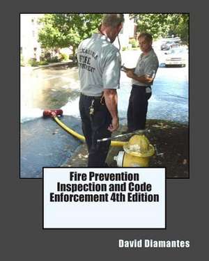 Fire Prevention Inspection and Code Enforcement 4th Edition de David Diamantes