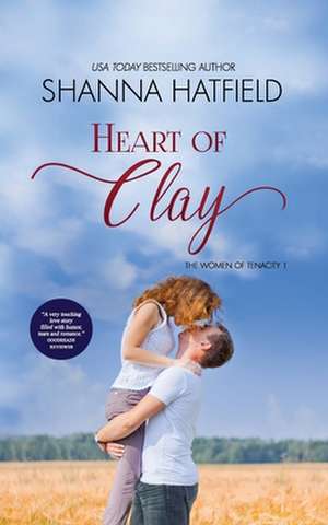 Heart of Clay de Shanna Hatfield