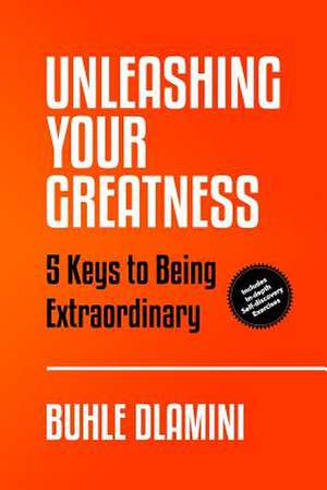 Unleashing Your Greatness de Buhle Dlamini