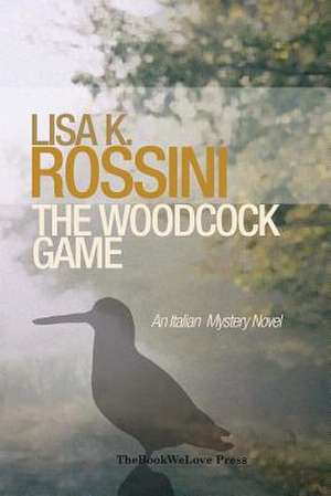 The Woodcock Game de Lisa K. Rossini