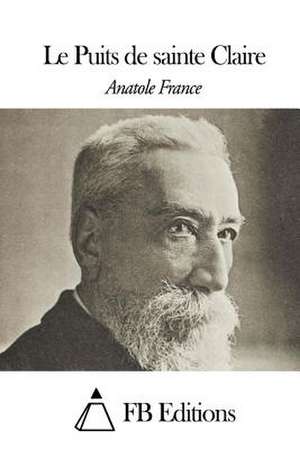 Le Puits de Sainte Claire de Anatole France