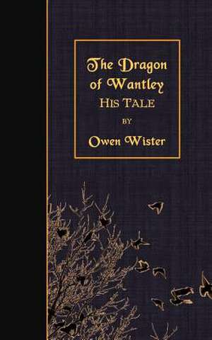 The Dragon of Wantley de Owen Wister