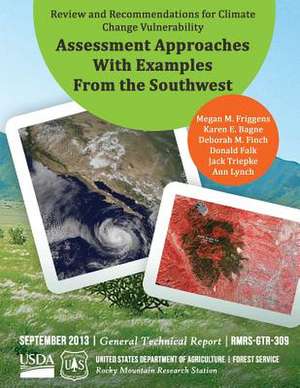 Review and Recommendations for Climate Change Vulnerability Assessment Approaches with Examples from the Southwest de Untied States Department of Agriculture