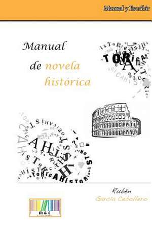 Manual de Novela Historica de Ruben Garcia Cebollero