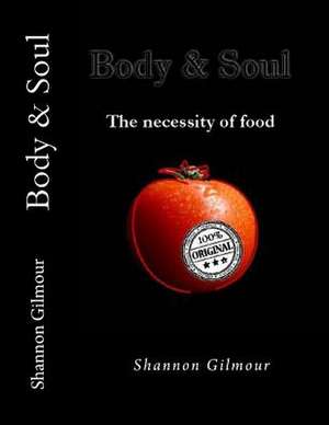 Body and Soul de Shannon Gilmour