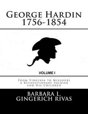 George Hardin 1756-1854 de Barbara L. Gingerich Rivas