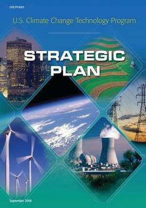 U.S. Climate Change Technology Program Strategic Plan de U. S. Climate Change Technology Program