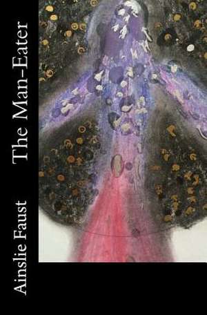 The Man-Eater de Ainslie Faust