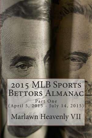 2015 Mlb Sports Bettors Almanac de Marlawn Heavenly VII