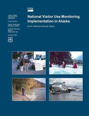 National Visitor Use Monitoring Implementation in Alaska de United States Department of Agriculture