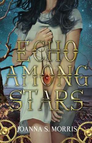 Echo Among Stars de Joanna S. Morris